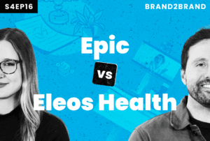 S4E16 Brand2Brand, Epic vs Eleos Health